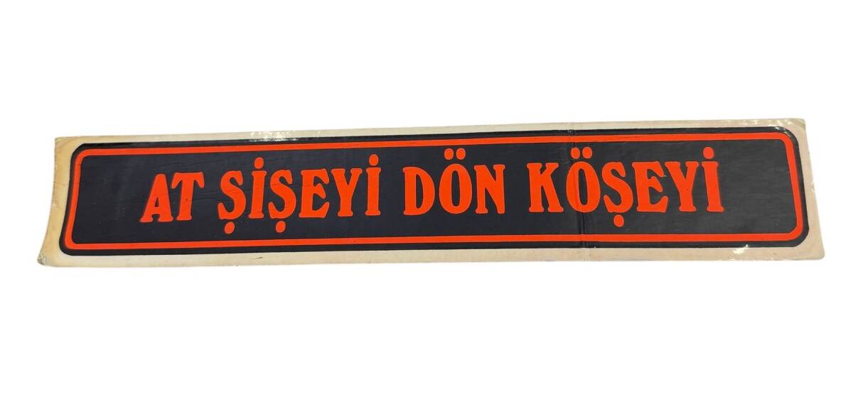 1990's Araba Arkası At Şişeyi Dön Köşeyi Yazı Sticker AKS1815 - 1