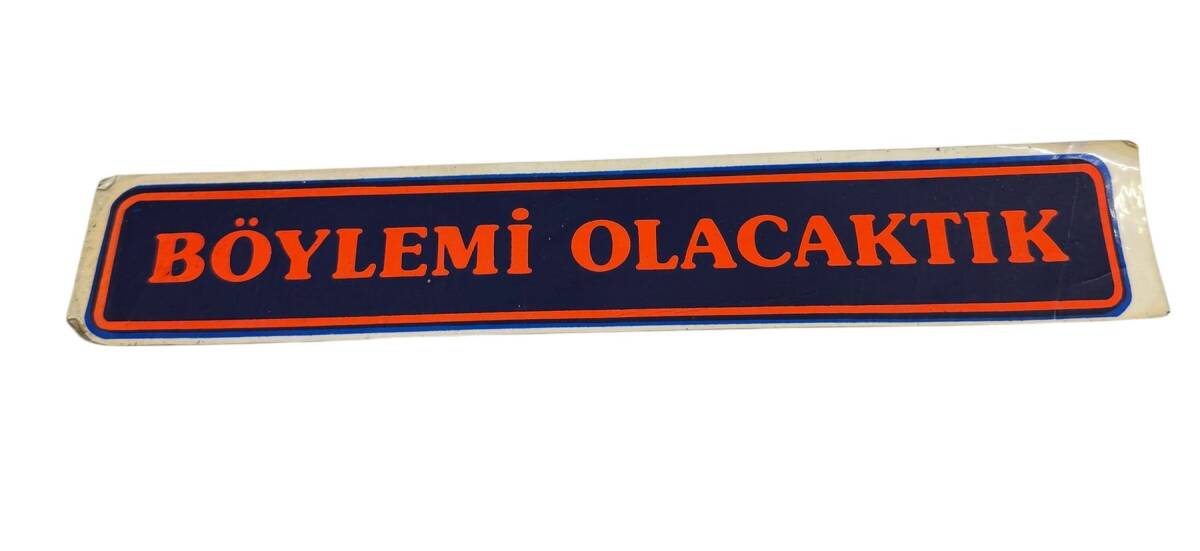1990's Araba Arkası Böylemi Olacaktık Yazı Sticker AKS1806 - 1