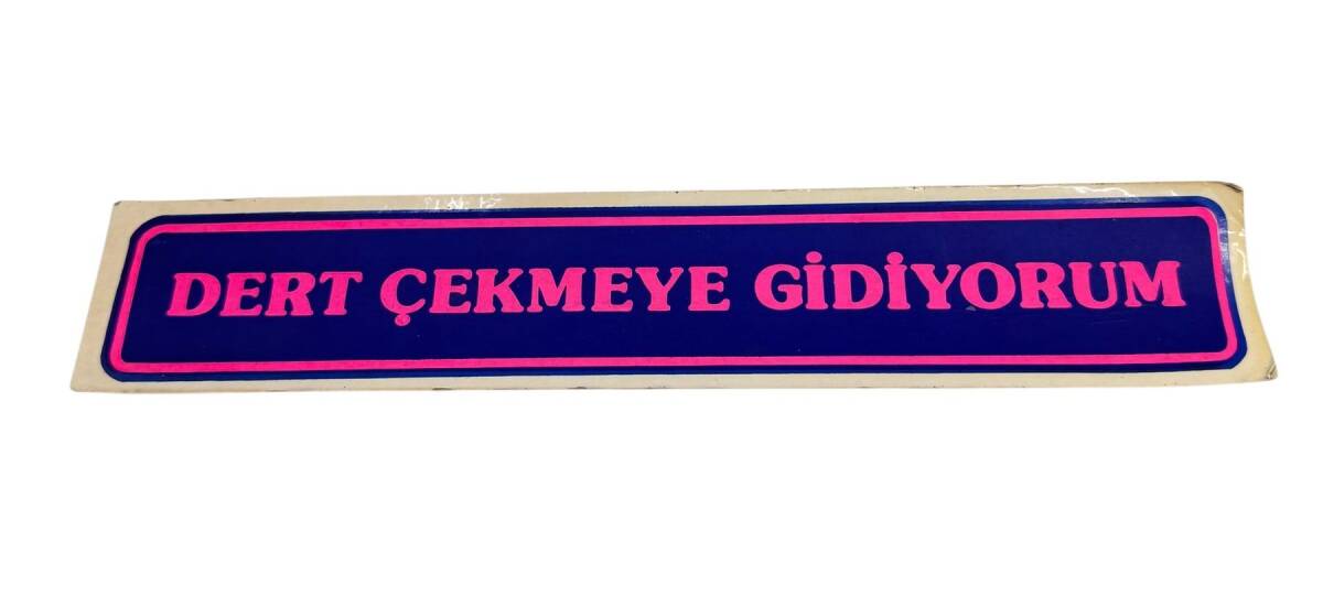 1990's Araba Arkası Dert Çekmeye Gidiyorum Yazı Sticker AKS1808 - 1