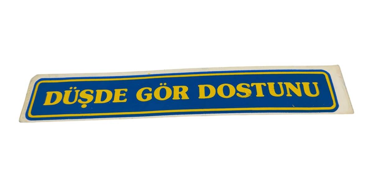 1990's Araba Arkası Düşde Gör Dostunu Yazı Sticker AKS1793 - 1