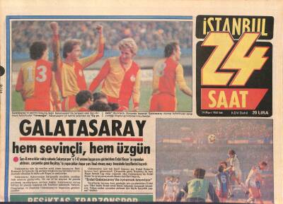 24 Saat Gazetesi 19 Mart 1985 - Galatasaray Hem Sevinçli , Hem Üzgün - Sylvester Stallone Rakip Tanımıyor... GZ127894 - 1