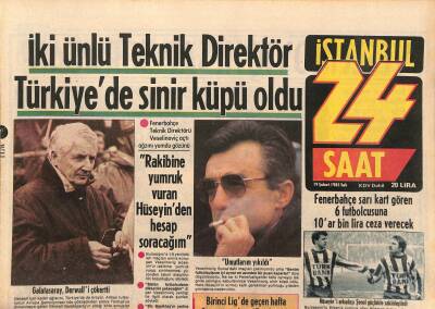 24 Saat Gazetesi 19 Şubat 1985 - İki Ünlü Teknik Direktör Türkiyede Sinir Küpü Oldu - Altın Eller Fransa Yolcusu GZ127883 - 1