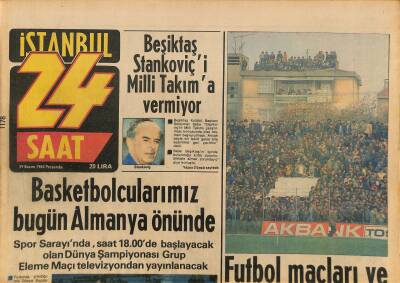24 Saat Gazetesi 29 Kasım 1984 - Basketbolcularımız Bugün Almanya Önünde - Beşiktaş Stankoviçi Milli Takıma Vermiyor GZ127130 - 1