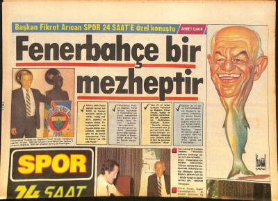 24 Saat Gazetesi Spor Eki 27 Haziran 1985 - Fenerbahçe Bir Mezheptir - Arıcan , Sevgi Yuvasında 60 Yıldır Görevde GZ126674 - 1