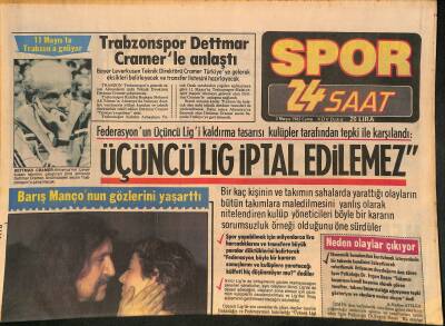 24 Saat Gazetesi Spor Eki 3 Mayıs 1985 - Barış Mançonun Gözlerini Yaşarttı - Trabzonspor Dettmar Cramerle Anlaştı GZ127768 - 1