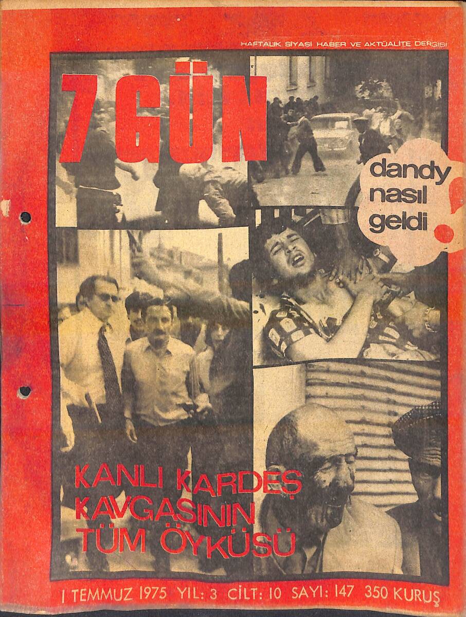 7 Gün Haftalık Siyasi Haber Ve Aktüalite Dergisi 1 Temmuz 1975 Sayı: 147 - Dandy Nasıl Geldi - Kanlı Kardeş Kavgasının Tüm Öyküsü NDR93055 - 1