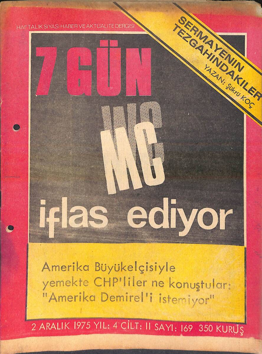 7 Gün Haftalık Siyasi Haber Ve Aktüalite Dergisi 2 Aralık 1975 Sayı: 169 - MC İflas Ediyor - Amerikalılar İle CHP'liler Yemekte Ne Konuştu NDR93073 - 1