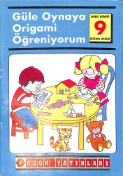 90'lar Güle Oynaya Origami Öğreniyorum Anasınıfı 9 NDR99297 - Gökçekoleksiyon