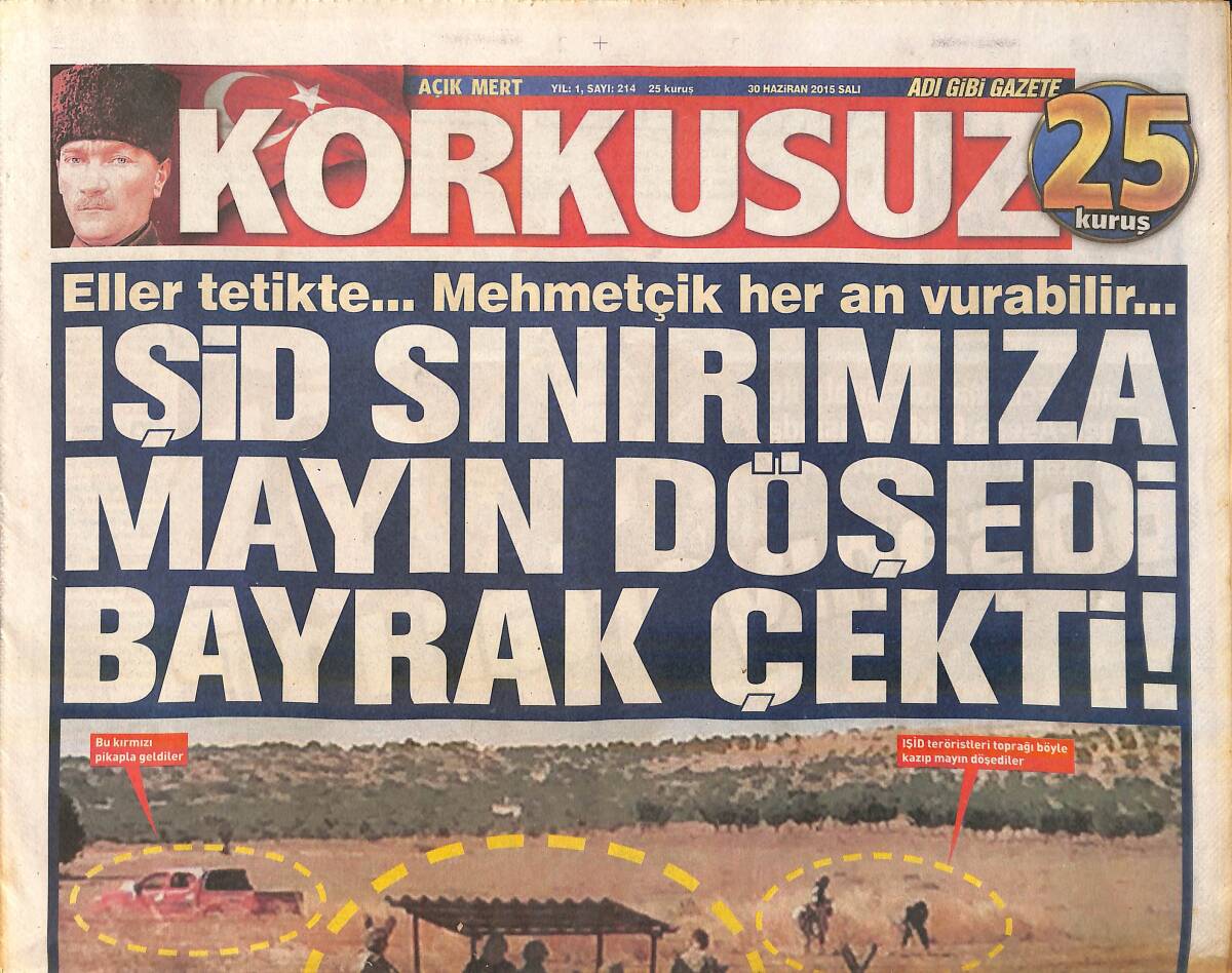 Açık Mert Korkusuz Gazetesi 30 Haziran 2015 - IŞİD Sınırımıza Mayın Döşedi Bayrak Çekti GZ159818 - 1
