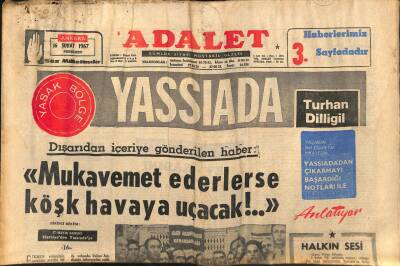 Adalet Gazetesi 16 Şubat 1967 - Dışarıdan İçeriye Gönderilen Haber Mukavemet Ederlerse Köşk Havaya Uçacak !.. GZ121784 - 1