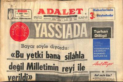Adalet Gazetesi 17 Şubat 1967 - Bayar Şöyle Diyordu Bu Yetki Bana Silâhla Değil Milletimin Reyi İle Verildi GZ121785 - 1