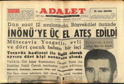 Adalet Gazetesi 22 Şubat 1964 - Dün Bâşvekalet Önünde İnönüye 3 El Ateş Edildi - Gümüşpala Üzüntüsünü İfade Etti GZ121630 - 1