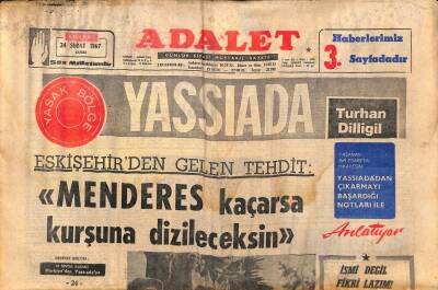 Adalet Gazetesi 24 Şubat 1967 - Eskşehirden Gelen Tehdit Menderes Kaçarsa Kurşuna Dizileceksin GZ121648 - 1