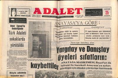 Adalet Gazetesi 8 Mayıs 1969 - Yürüyüşe Katılmış Olan Yargıtay Ve Danıştay Üyeleri Sıfatlarını Kaybettiler GZ121678 - 1