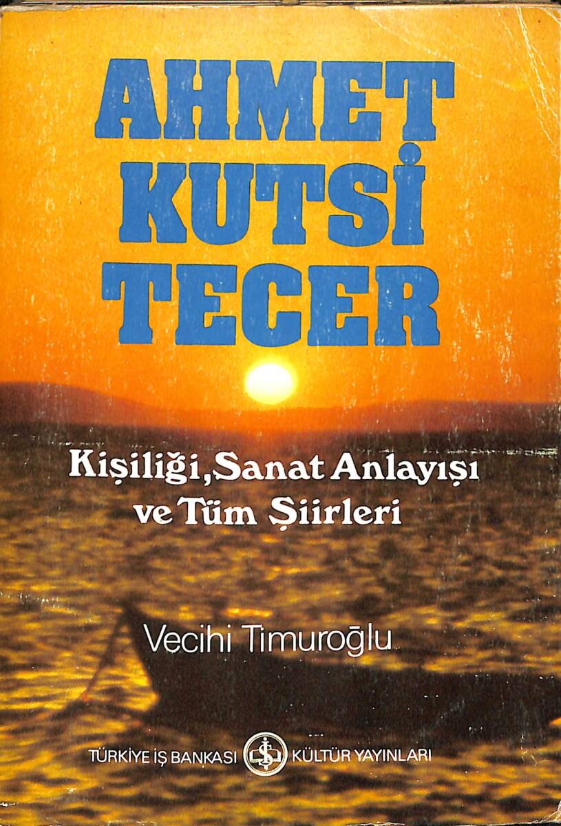 Ahmet Kutsi Tecer Kişiliği Sanat Anlayışı Ve Tüm Şiirleri NDR92404 - 1