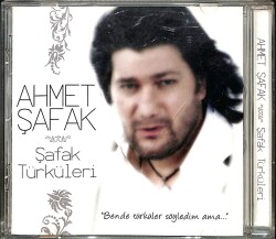 Ahmet Şafak - Şafak Türküleri CD (İkinci El) CD4230 - Gökçekoleksiyon