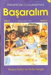 AKBANK İLKOKUL KÜLTÜR VE ÜNİTE DERGİSİ ŞUBAT-MART 1991 SINIF2-3 DRG1063 - Gökçekoleksiyon