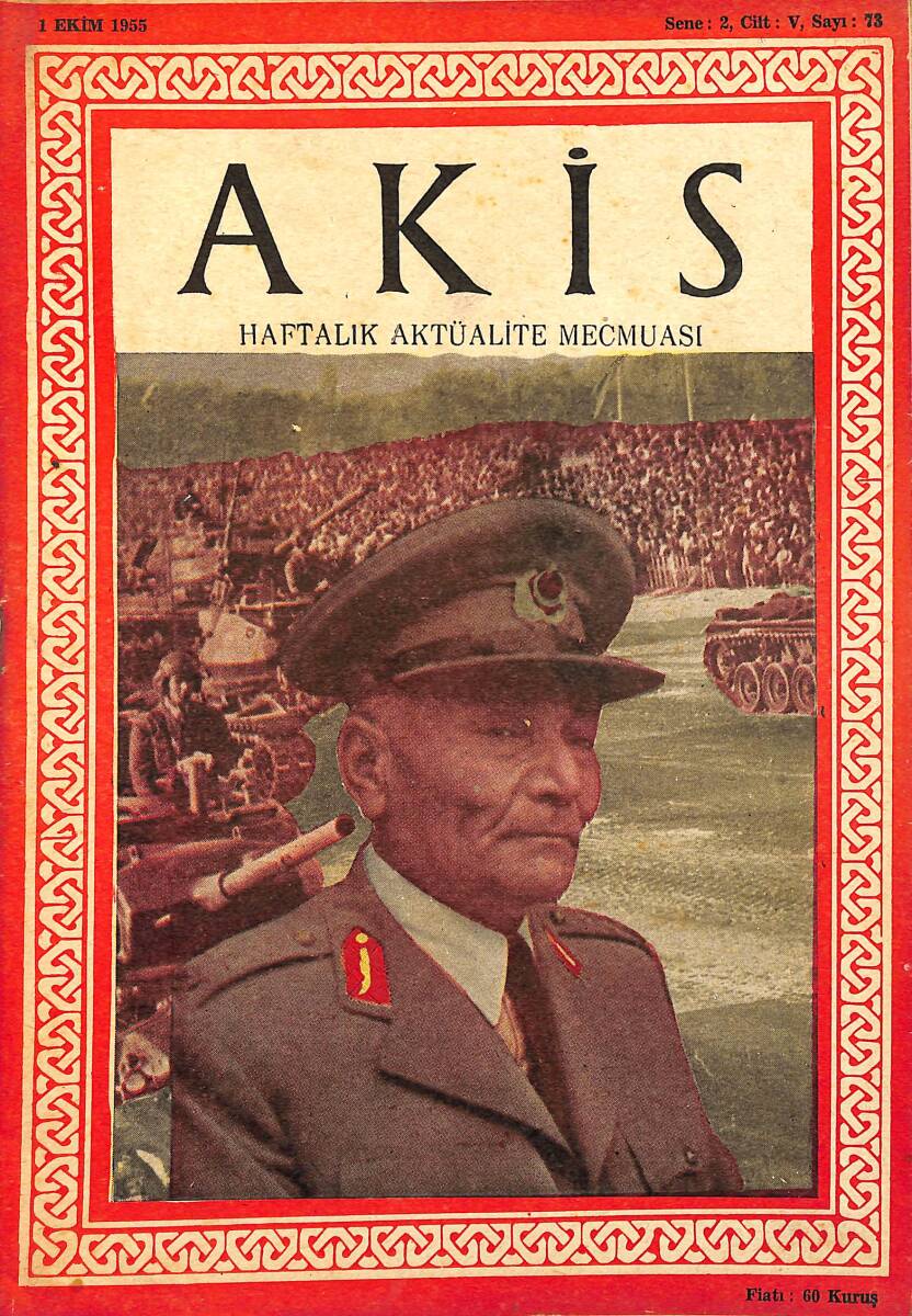 Akis Haftalık Aktüalite Dergisi 1 Ekim 1955 Sayı : 73 - Kapak : Gl. Nurettin Aknoz NDR90844 - 1