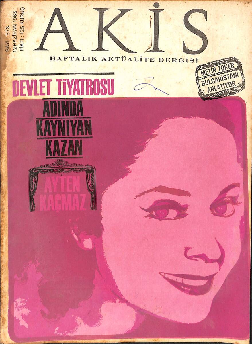Akis Haftalık Aktüalite Dergisi 12 Haziran 1965 Sayı 573 - Devlet Tiyatrosu Adında Kaynayan Kazan Ayten Kaçmaz NDR92005 - 1
