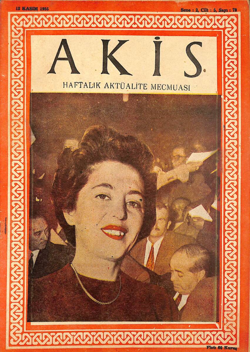 Akis Haftalık Aktüalite Dergisi 12 Kasım 1955 Sayı : 79 - Kapak : Piraye Bigat NDR90999 - 1