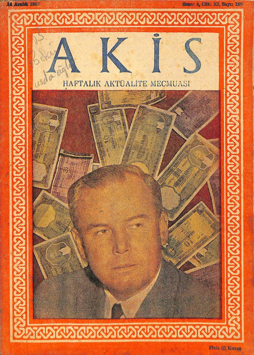 Akis Haftalık Aktüalite Dergisi 14 Aralık 1957 Sayı : 188 - Kapak : Hasan Polatkan - İsmail Rüştü Aksal Görüşünü Yazıyor NDR90888 - 1