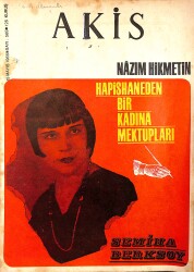 Akis Haftalık Aktüalite Dergisi 15 Mayıs 1965 Sayı 569 - Nazım Hikmet'in Hapishaneden Bir Kadına Mektupları: Semiha Berksoy NDR91953 - Gökçekoleksiyon