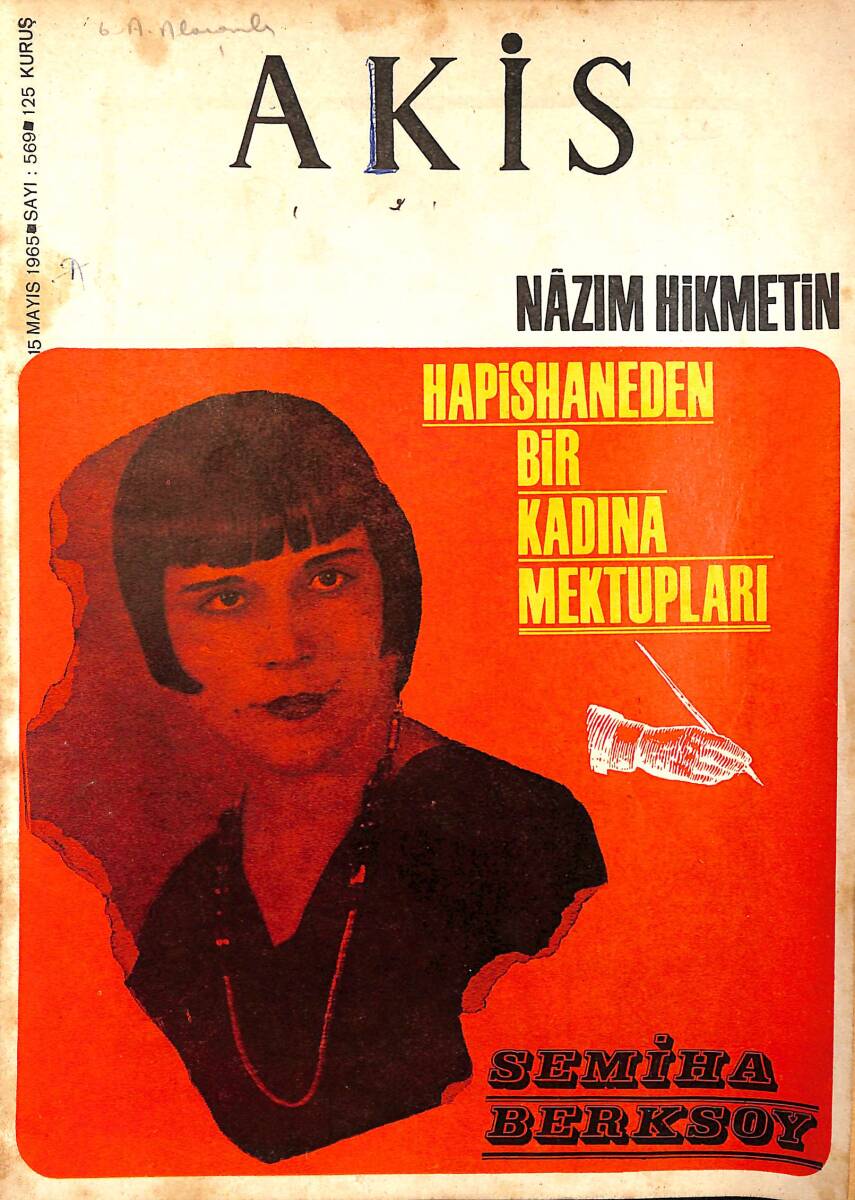 Akis Haftalık Aktüalite Dergisi 15 Mayıs 1965 Sayı 569 - Nazım Hikmet'in Hapishaneden Bir Kadına Mektupları: Semiha Berksoy NDR91953 - 1