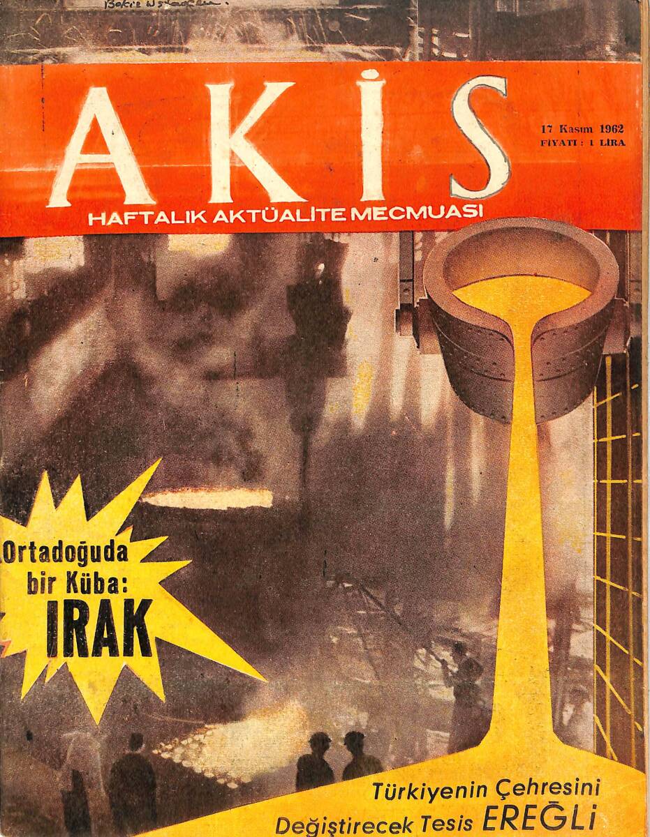 Akis Haftalık Aktüalite Dergisi 17 Kasım 1962 Sayı : 438 - Kapak : Türkiye'nin Çehresini Değiştirecek Tesis Ereğli NDR90935 - 1