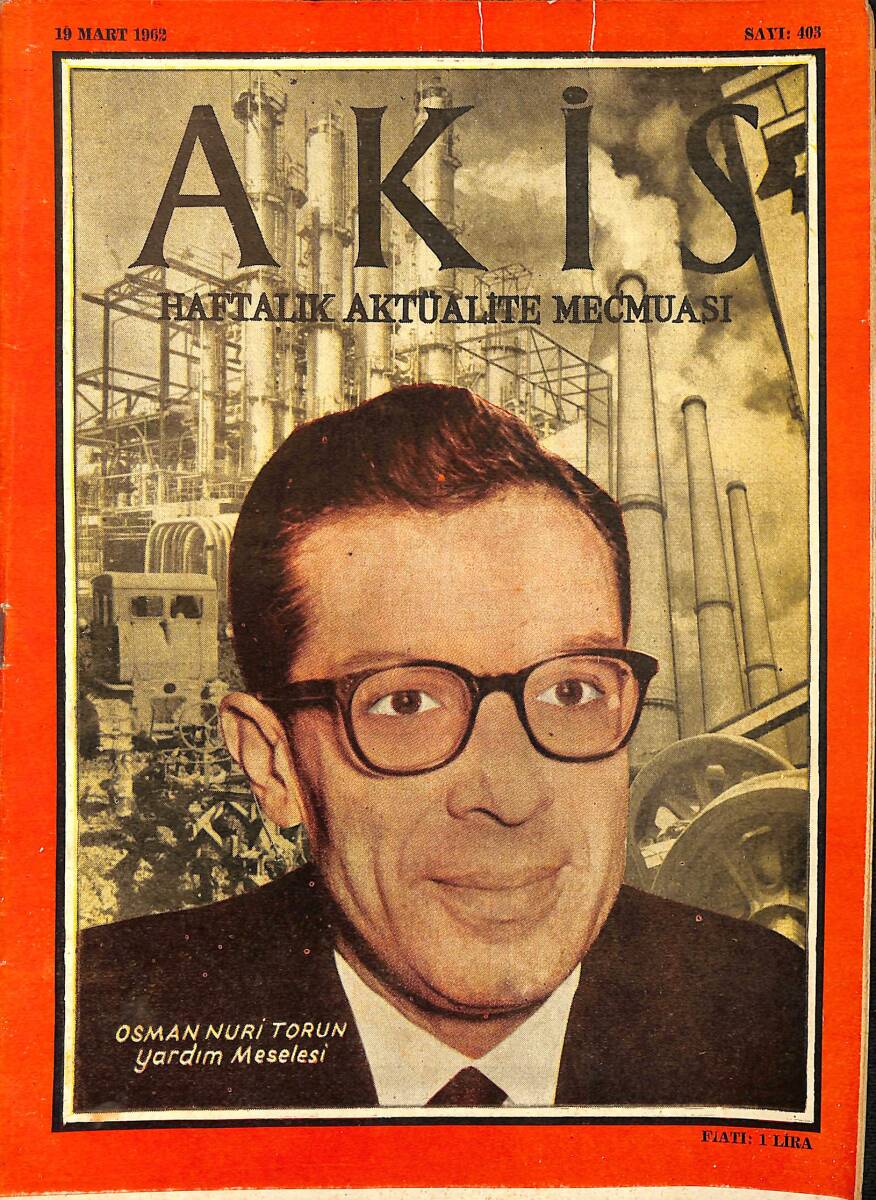 Akis Haftalık Aktüalite Dergisi 19 Mart 1962 Sayı : 403 - Kapak : Osman Nuri Torun NDR90833 - 1