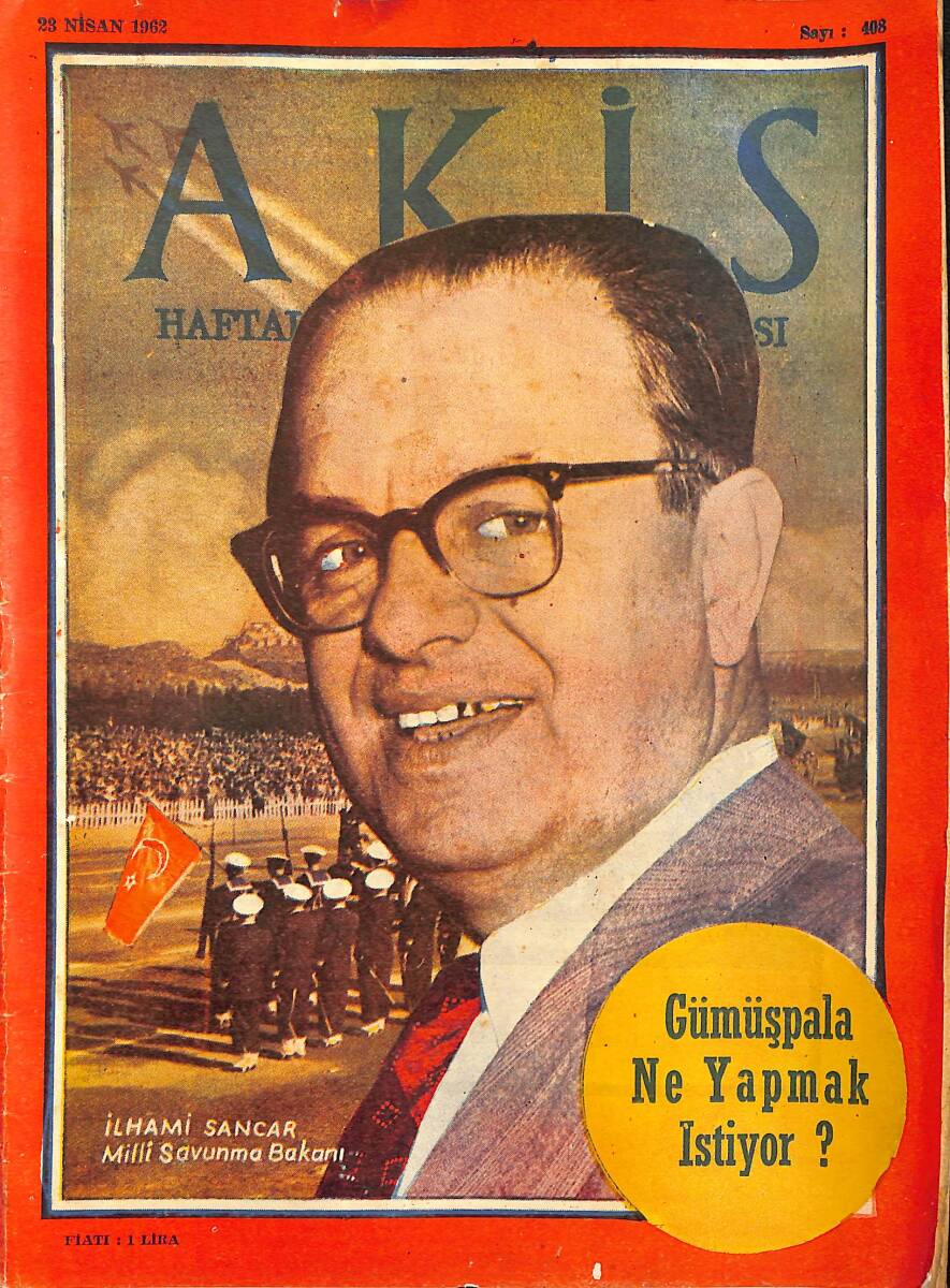 Akis Haftalık Aktüalite Dergisi 23 Nisan 1962 Sayı : 408 - Kapak : İlhami Sancar NDR90837 - 1