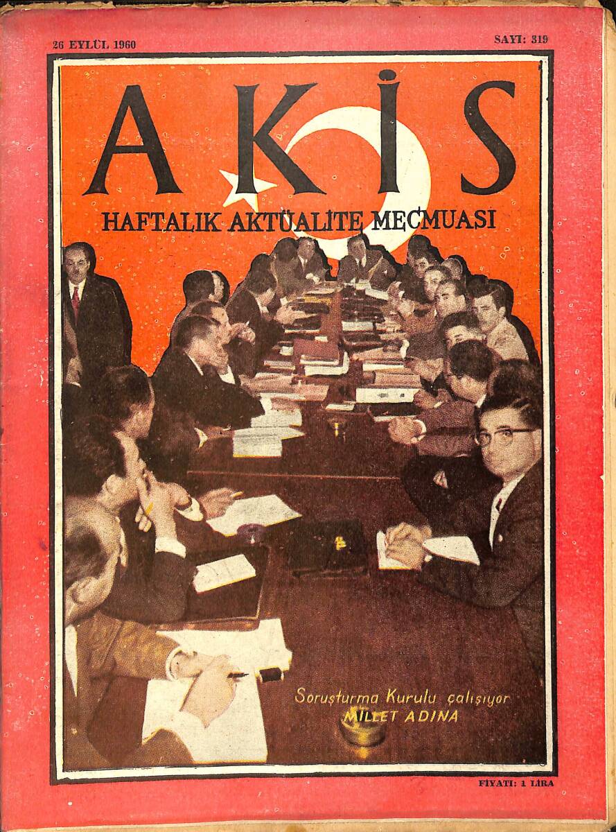 Akis Haftalık Aktüalite Dergisi 26 Eylül 1960 Sayı : 319 - Kapak : Y.S. Kurulu Duruşmaya Hazırlık - Cezayir Ve Türkiye'nin Arabuluculuğu NDR90853 - 1
