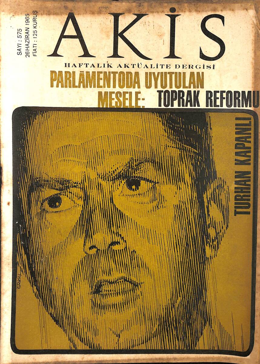 Akis Haftalık Aktüalite Dergisi 26 Haziran 1965 Sayı 575 - Türkeş Ve Arkadaşları CKMP'ye Girdikleri Gün Oğuzla NDR91951 - 1
