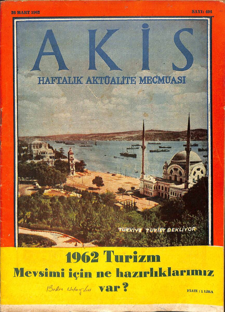 Akis Haftalık Aktüalite Dergisi 26 Mart 1962 Sayı : 404 - Kapak : 1962 Turizm Mevsimi İçin Ne Hazırlıklarımız Var ? NDR90895 - 1