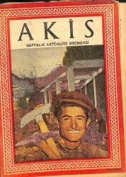 Akis Haftalık Aktüalite Dergisi 27 TEMMUZ 1957 - KAPAKKAZMALI ADAM, İNÖNÜ VE GÜNALTAY CHP KONGRESİNDE (FOTOLU), NAT KİNG COLE (İSTENMEYEN ADAM), DRG653 - Gökçekoleksiyon