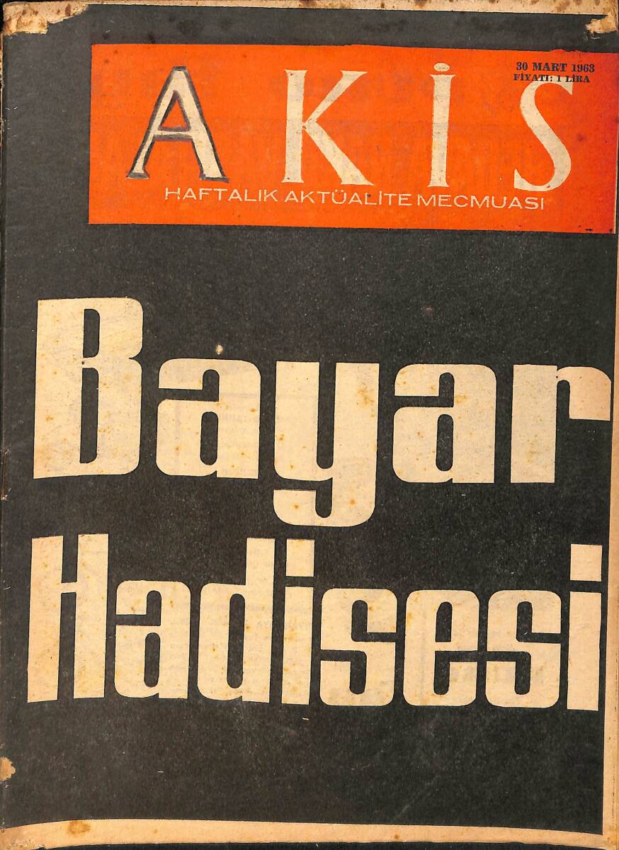Akis Haftalık Aktüalite Dergisi 30 Mart 1963 Sayı : 457 - Bayar Hadisesi NDR90976 - 1