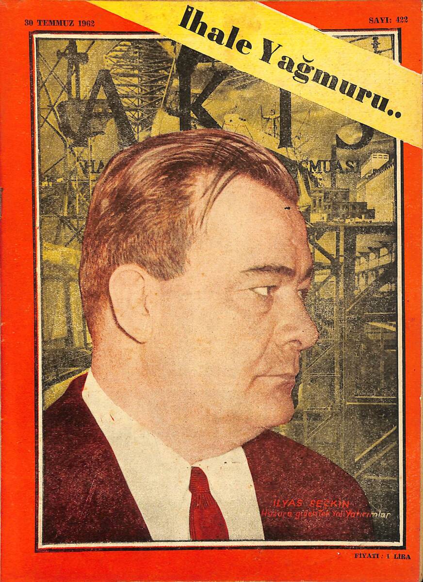 Akis Haftalık Aktüalite Dergisi 30 Temmuz 1962 Sayı : 422 - Kapak : İlyas Seçkin NDR90716 - 1