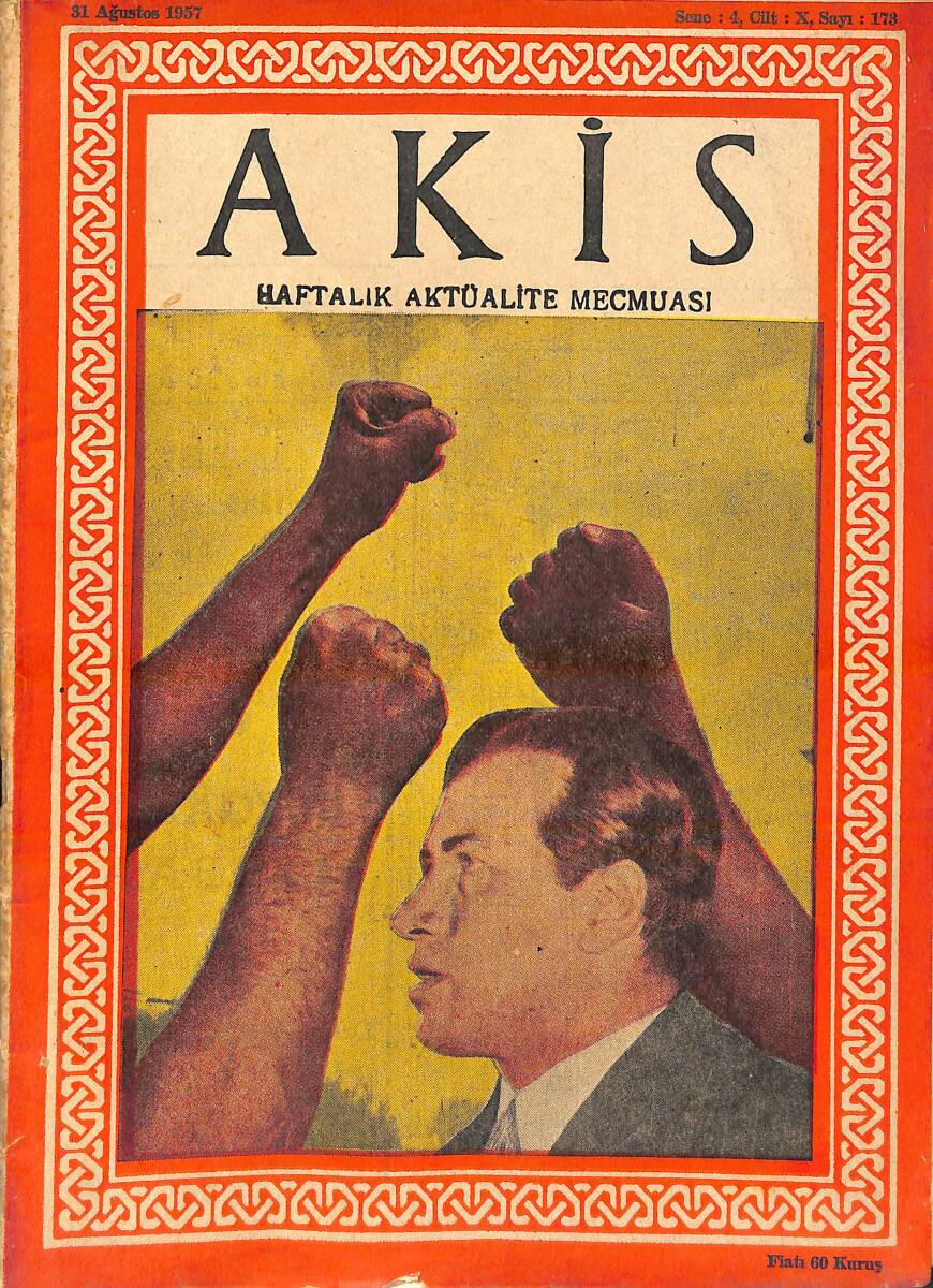 Akis Haftalık Aktüalite Dergisi 31 Ağustos 1957 Sayı : 173 - Kapak : Raif Aybar NDR94241 - 1