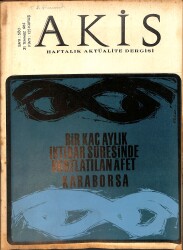 Akis Haftalık Aktüalite Dergisi 31 Temmuz 1965 Sayı 580 - Bir Kaç Aylık İktidar Süresinde Hortlatılan Afet Karaborsa NDR92001 - Gökçekoleksiyon