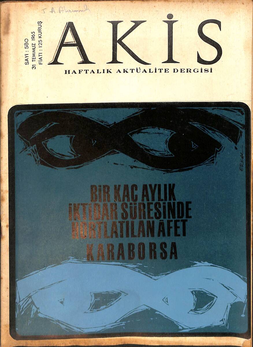 Akis Haftalık Aktüalite Dergisi 31 Temmuz 1965 Sayı 580 - Bir Kaç Aylık İktidar Süresinde Hortlatılan Afet Karaborsa NDR92001 - 1