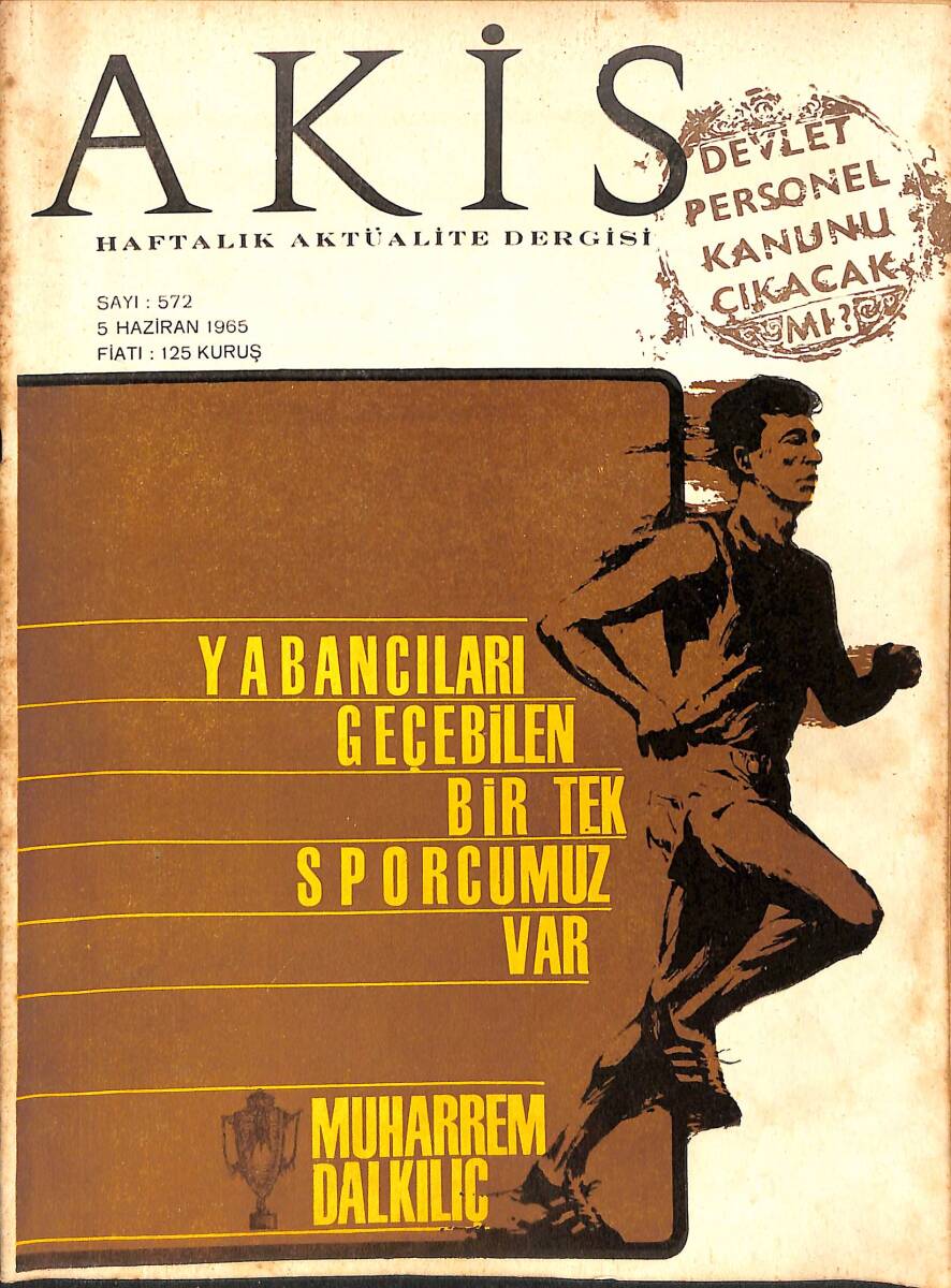 Akis Haftalık Aktüalite Dergisi 5 Haziran 1965 Sayı 572 - Yabancıları Geçebilen Bir Tek Sporcumuz Var Muharrem Dalkılıç NDR92002 - 1