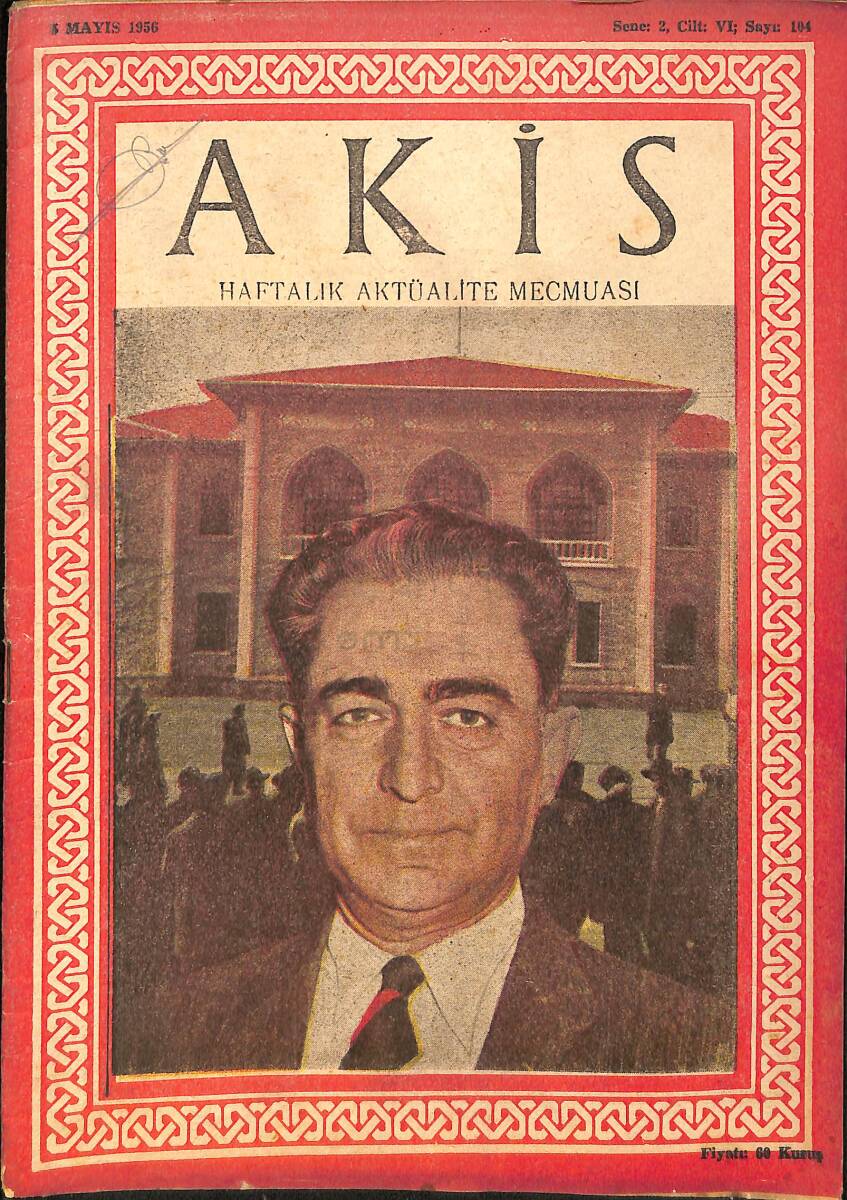 Akis Haftalık Aktüalite Dergisi 5 Mayıs 1956 Sayı : 104 - Kapak : Nuri Özsan NDR90971 - 1