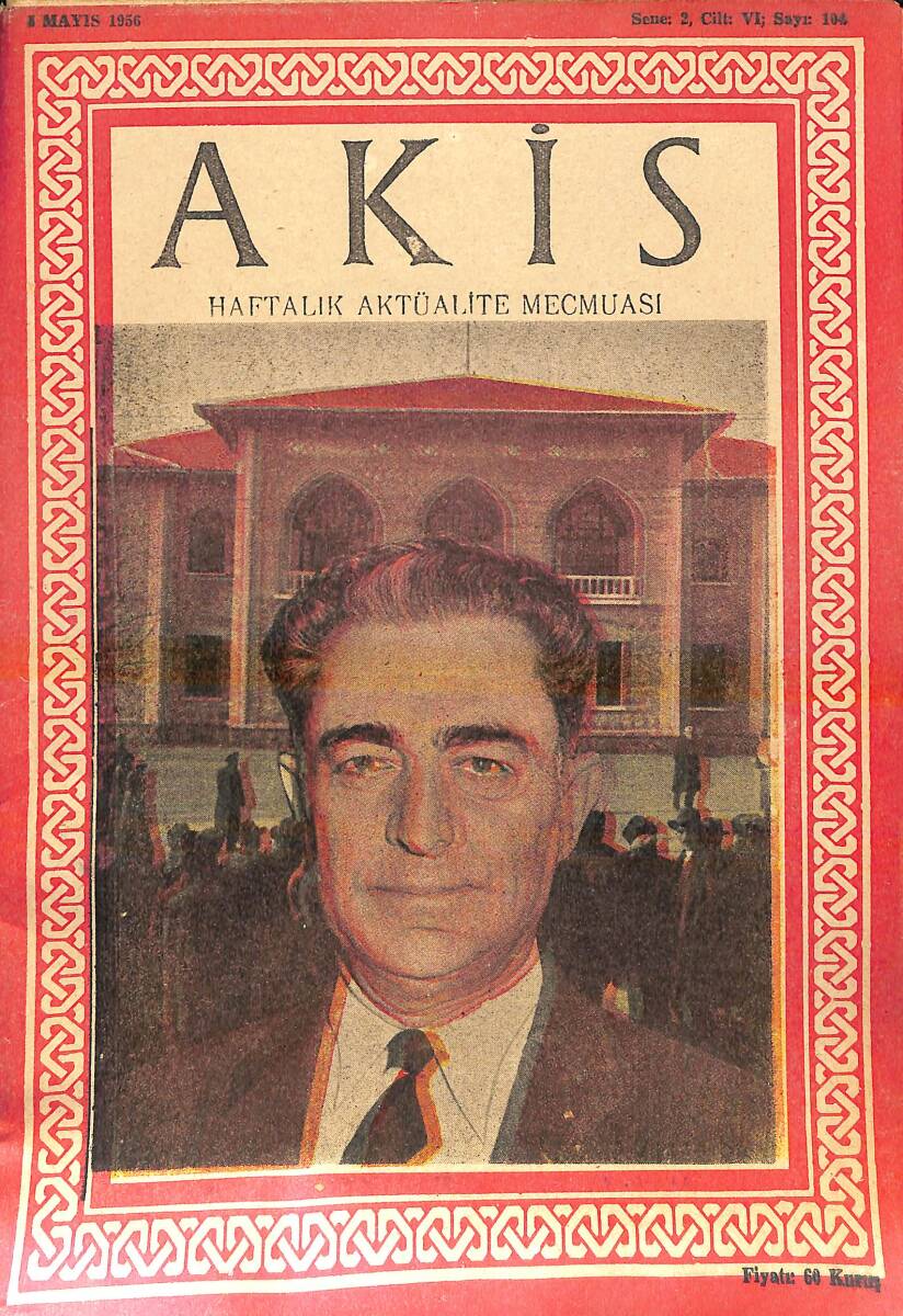 Akis Haftalık Aktüalite Dergisi 5 Mayıs 1956 Sayı : 104 - Kapak : Nuri Özsan NDR94230 - 1