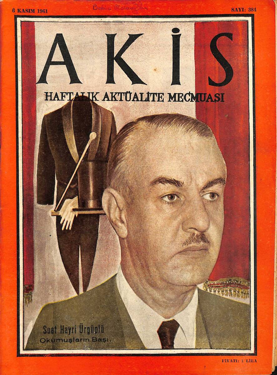 Akis Haftalık Aktüalite Dergisi 6 Kasım 1961 Sayı : 384 - Kapak : Suat Hayri Ürgüplü NDR90914 - 1