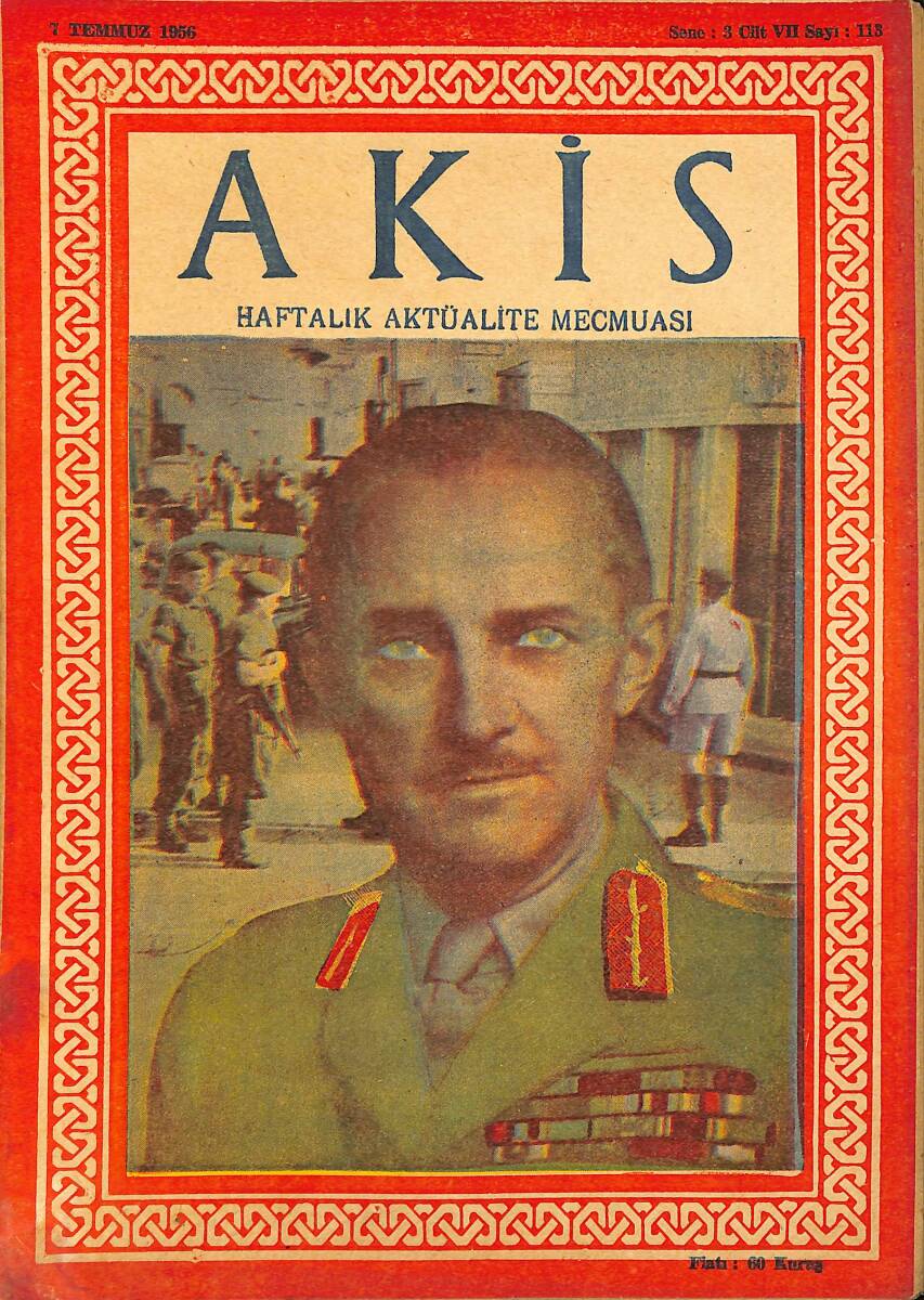 Akis Haftalık Aktüalite Dergisi 7 Temmuz 1956 Sayı : 113 - Kapak : Gerald W.R. Templer NDR90958 - 1