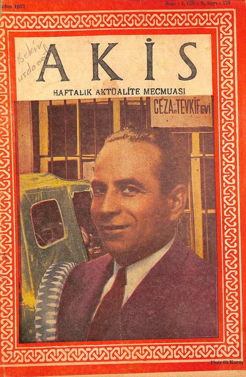 Akis Haftalık Aktüalite Dergisi 8 Ağustos 1957 Sayı : 170 - Kapak : Halil Sezai Erkut NDR90989 - 1