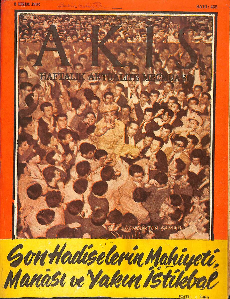 Akis Haftalık Aktüalite Dergisi 8 Ekim 1962 Sayı : 432 - Kapak : Bulvarda Nümayiş Gençliğin Sesi NDR90884 - 1
