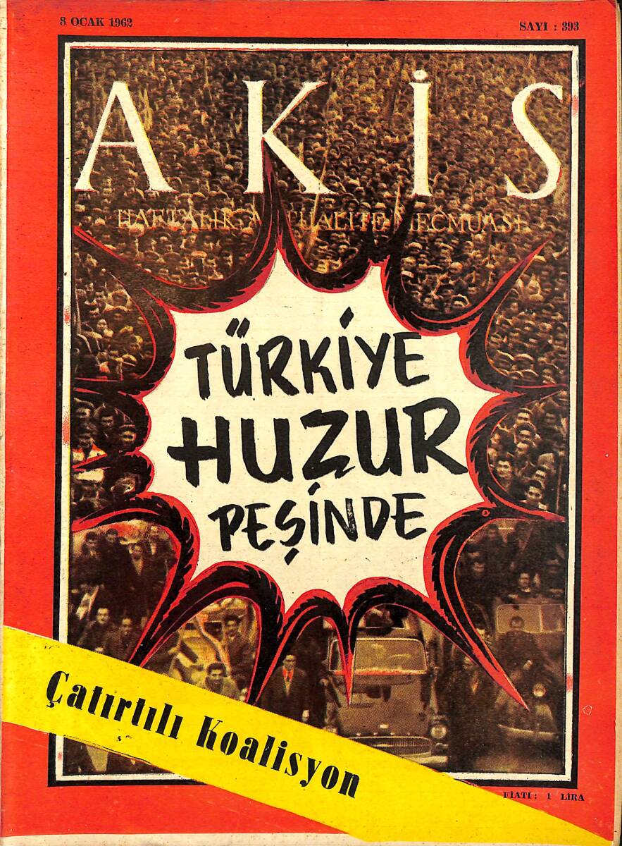 Akis Haftalık Aktüalite Dergisi 8 Ocak 1962 Sayı : 393 - Türkiye Huzur Peşinde NDR90838 - 1
