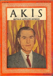 Akis Haftalık Aktüalite Dergisi Sayı 153 13 NİSAN 1957 - KAPAK DR.İRFAN AKSU, SÜVEYŞ KANALINDAN GEÇMEYE BAŞLAYAN GEMİLER, ELIZABETH II DRG632 - Gökçekoleksiyon