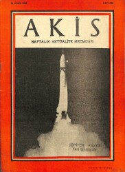 Akis Haftalık Aktüalite Dergisi Sayı 239 31 OCAK 1959 - KAPAKJÜPİTER FÜZESİ, TALEBELİK YILLARIM (İSMET İNÖNÜ KENDİ YAZISIVE FOTO), INGRID BERGMAN DRG646 - Gökçekoleksiyon