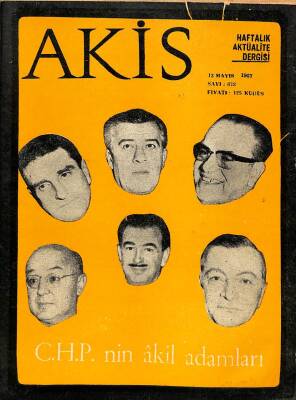Akis Haftalık Aktüalite Dergisi Sayı 673 13 Mayıs 1967 - Kapak CHP`nin Akil Adamları DRG64 - 1